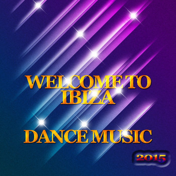 Various Artists - Welcome to Ibiza Dance Music 2015