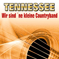 Tennessee - Wir sind ´ne kleine Countryband