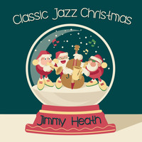 Jimmy Heath - Classic Jazz Christmas