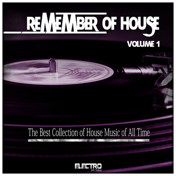 Various Artists - Remember of House, Vol. 1 (The Best Collection of House Music of All Time)