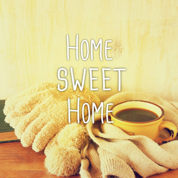 Various Artists - Home Sweet Home, Vol. 1 (Relaxing After Party Chill & Lounge)