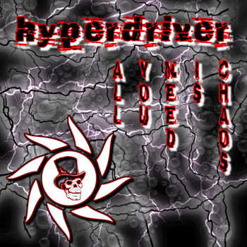Hyperdriver - All You Need Is Chaos (Explicit)