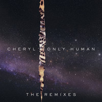 Cheryl - Only Human (The Remixes)