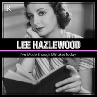 Lee Hazlewood - I've Made Enough Mistakes Today