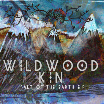Wildwood Kin - Salt of the Earth