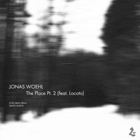 Jonas Woehl feat. Locoto - The Place, Pt. 2