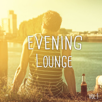 Various Artists - Evening Lounge, Vol. 1 (Afterwork Relaxing Chilled Music)