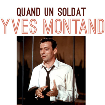 Yves Montand - Quand un soldat