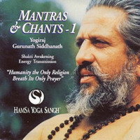 Yogiraj Gurunath Siddhanath - Mantras & Chants 1