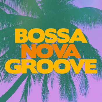 Various Artists - Bossa Nova Groove