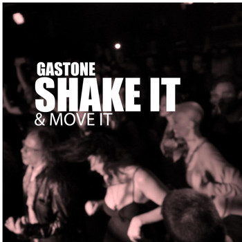 Gastone - Shake It & Move It