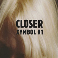 Closer - Xymbol 01
