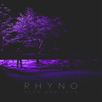 RHYNO - Fear and Love