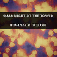 Reginald Dixon - Gala Night at the Tower