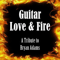 Dany Brian & Sons - Guitar, Love & Fire: A Trbute to Bryan Adams Best Songs & Greatest Hits