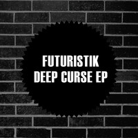 Futuristik - Deep Curse EP