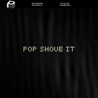 Joe Garston - Pop Shove It
