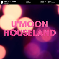 U'Moon - Houseland