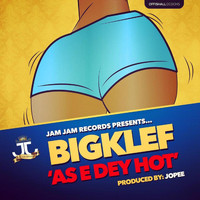 Big Klef - As E Dey Hot
