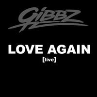 Gibbz - Love Again (Live)
