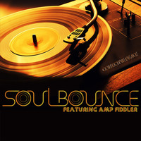 Amp Fiddler - Soul Bounce (feat. Amp Fiddler)