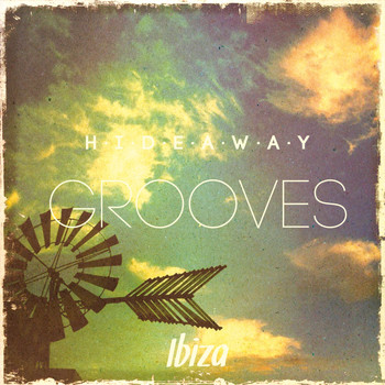 Various Artists - Hideaway Grooves - Ibiza, Vol. 1 (Finest Deep & Chill House Tunes for Dreaming of Far Away Places)