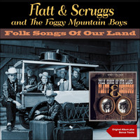 Lester Flatt, Earl Scruggs, The Foggy Mountain Boys - Folk Songs of Our Land (Original Soundtrack Plus Bonus Tracks)