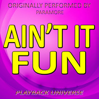 Playback Universe - Ain't It Fun (Originally Performed by Paramore)