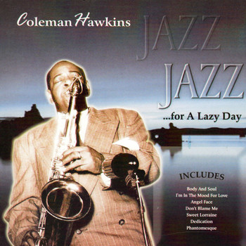 Coleman Hawkins - Jazz for a Lazy Day