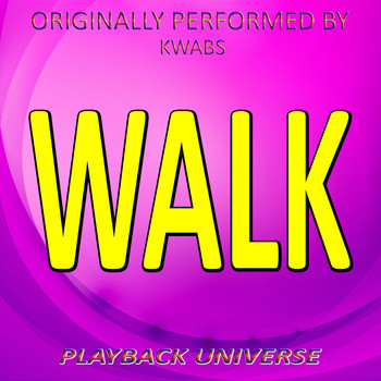 Playback Universe - Walk (Originally Performed by Kwabs)