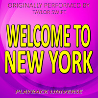 Playback Universe - Welcome to New York (Originally Performed by Taylor Swift)