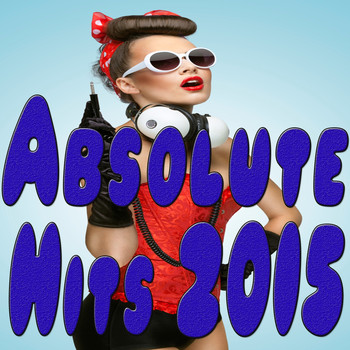 Various Artists - Absolute Hits 2015 (Explicit)