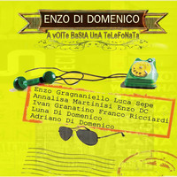Enzo Di Domenico - A volte basta una telefonata