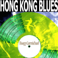 Hoagy Carmichael - Hong Kong Blues