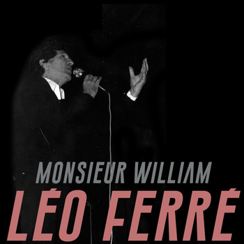 Léo Ferré - Monsieur William