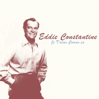Eddie Constantine - Je t'aime comme ça