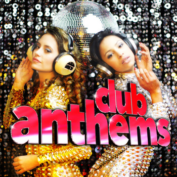 Ultimate Dance Hits - Club Anthems