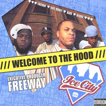Freeway - Ice City: Welcome to the Hood (Explicit)