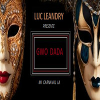 Luc Leandry - Gwo dada (Mi carnaval la)