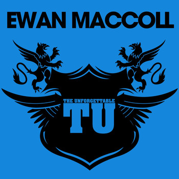 Ewan MacColl - The Unforgettable Ewan MacColl