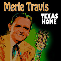 Merle Travis - Texas Home