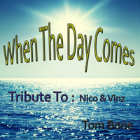 Tom Bone - When the Day Comes: Tribute to Nico & Vinz