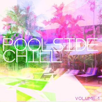 Various Artists - Poolside Chill, Vol. 1 (Chilling and Smooth Electronic Beats for Pool Lovers)
