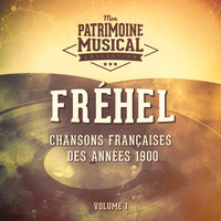 Fréhel - Chansons françaises des années 1900 : Fréhel, Vol. 1