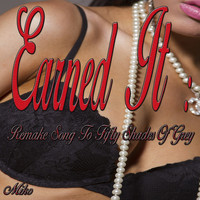 MIKO - Earned It: Remake Song to Fifty Shades of Grey (Remixed Sound Version)