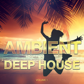 Various Artists - Ambient Deep House - 2015, Vol. 1 (Best of Chilled Electronic Grooves)