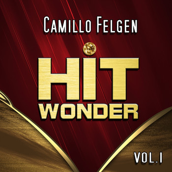 Camillo Felgen - Hit Wonder: Camillo Felgen, Vol. 1
