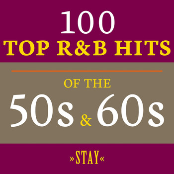 Various Artists - Stay: 100 Top R&B Hits of the 50s & 60s
