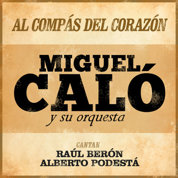 Miguel Caló - Al Compás del Corazón