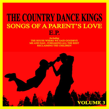 The Country Dance Kings - Songs of a Parent's Love, Vol. 3